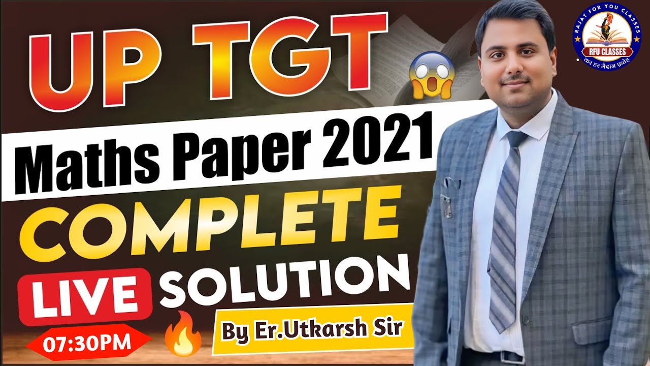 UP TGT MATHS PAPER 2021 SOLUTION | PREVIOUS YEAR PAPER Maths Classes BY Er.Utkarsh SIR | RFU Classes