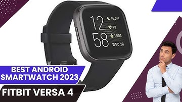 Fitbit Versa 4 full review 2024 -BEST Android Smartwatch 2024