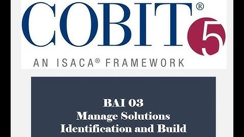 COBIT Processes - BAI03 - Manage Solutions Identification 2