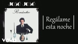 José José - Regálame Esta Noche (Cover Audio) chords
