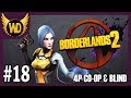 Let's Play Borderlands 2 - Part 18 (4P Co-op & Blind)