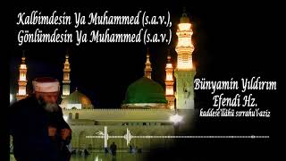 Kalbimdesin Ya Muhammed, Gönlümdesin Ya Muhammed / (İlahi) Bünyamin Yıldırım Efendi Hz. (k.s.) Resimi