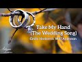 Take My Hand (The Wedding Song) – Emily Hackett ft. Will Anderson