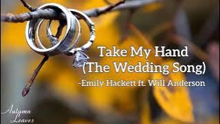 Take My Hand (The Wedding Song) – Emily Hackett ft. Will Anderson