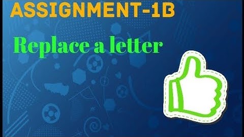 Assignment -1B...Replace a letter explained...#nxtwave #codingpractice #ccbpacademy