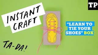 How to tie your shoes: easy shoebox craft