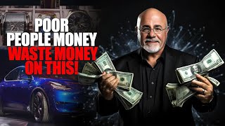 Frugal Living 2024: Dave Ramsey Exposes the 25 Things Poor People Waste Money On!
