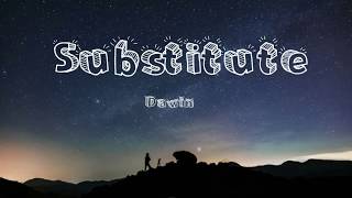Substitute - Dawin (lyrics musik) cover || vidio cover