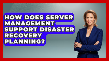 How Does Server Management Support Disaster Recovery Planning? - Server Logic Simplified