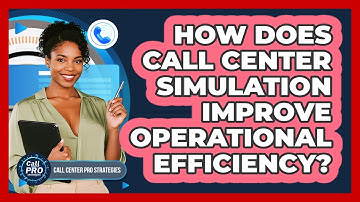 How Does Call Center Simulation Improve Operational Efficiency?