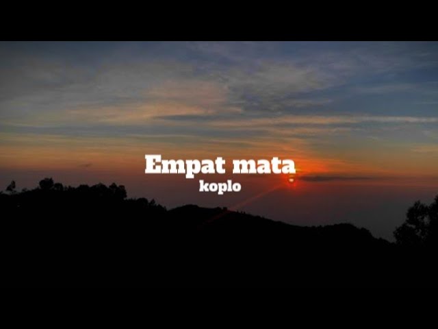 Empat Mata - Koplo (Lirik Lagu/Lyrics) class=