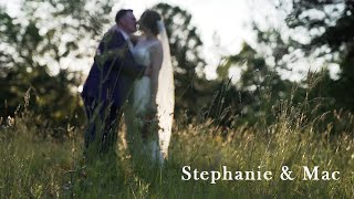 Stephanie and Mac Wedding Highlight Video