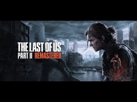 The last of us part 2 remastered FINAL - YouTube