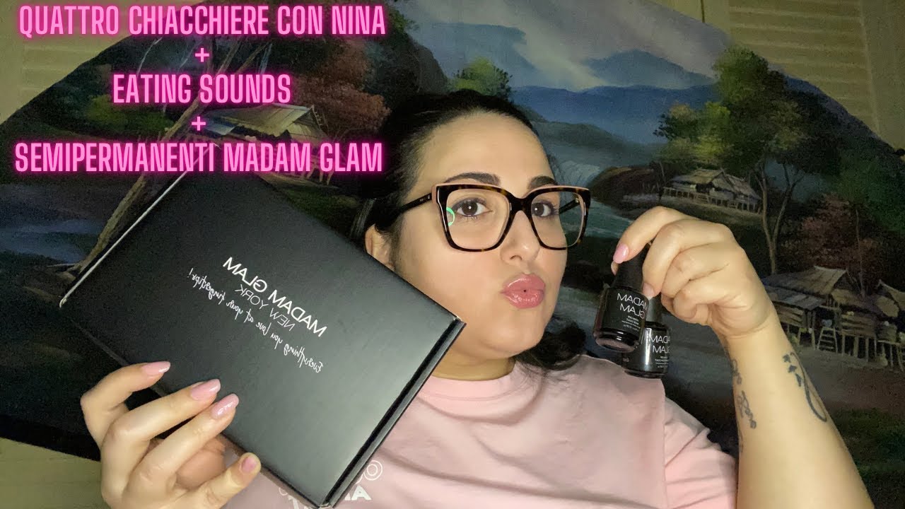\\CHIACCHIERIAMO UN PO'+EATING SOUNDS+SEMIPERMANENTI MADAM GLAM\\ #asmrita #madamglam💅🏽💖🍩💄
