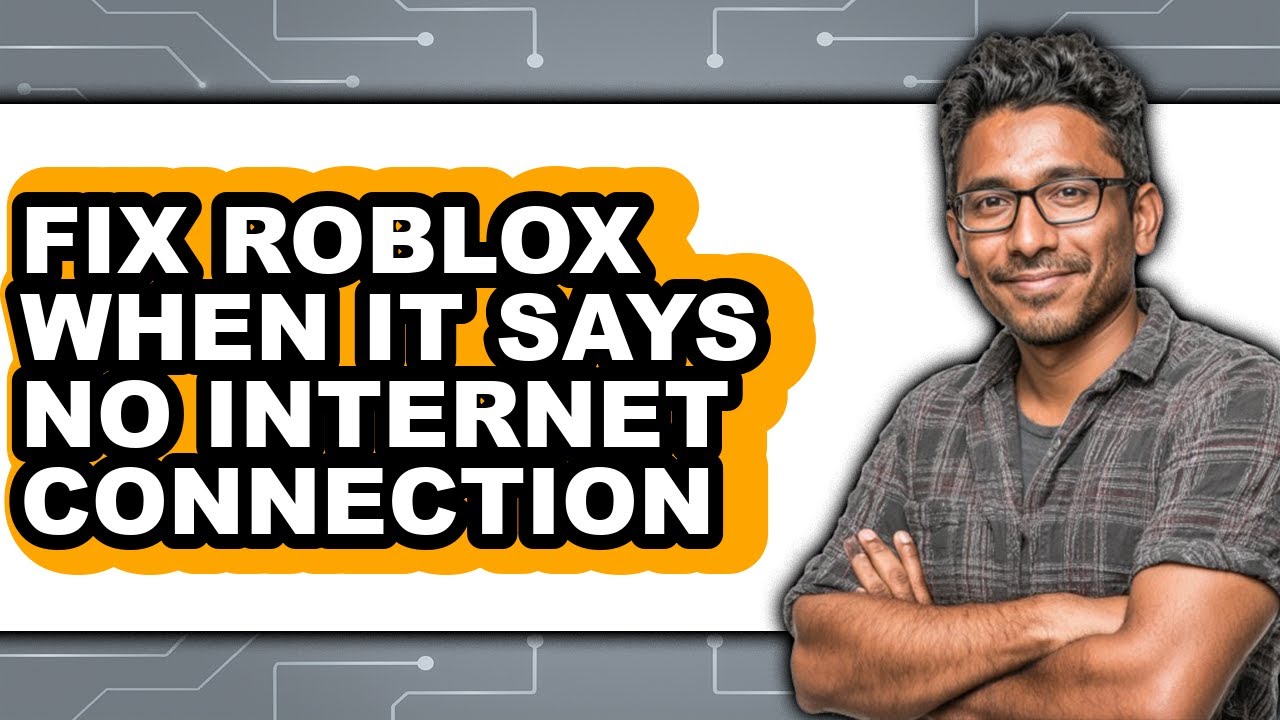 How To Fix Roblox When It Says No Internet Connection - Easy Guide ...