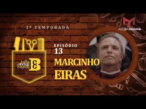 Dihh Lopes - Barba, Cabelo & Comédia - Marcinho Eiras - EP 13- Temp 03