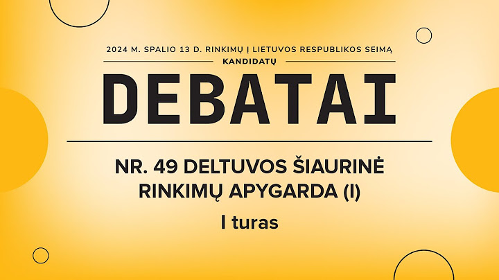 KANDIDATŲ Į SEIMO NARIUS DEBATAI | NR. 49 DELTUVOS ŠIAURINĖ RINKIMŲ APYGARDA (I)