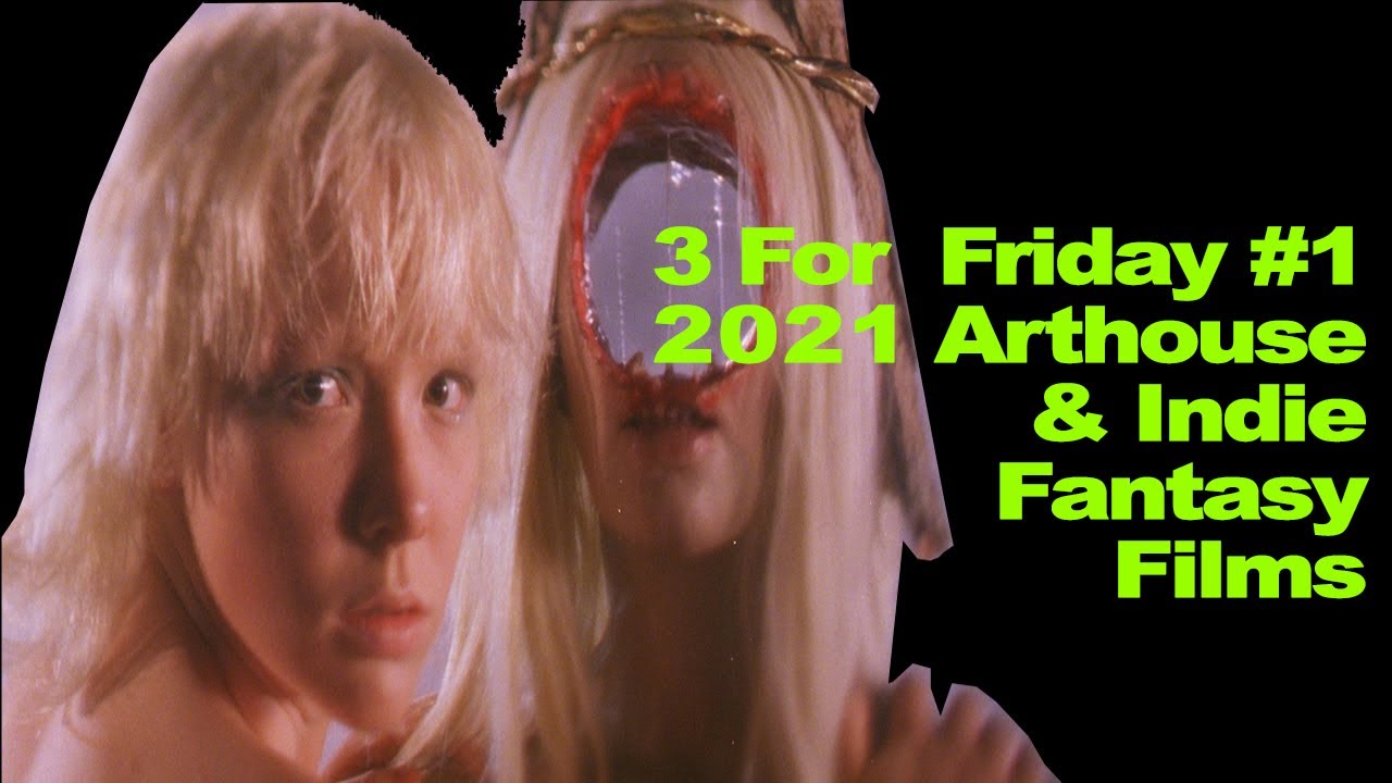 3 For Friday #1 - 2021 Arthouse & Indie Fantasy Films