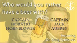 Who would you rather have a beer with? (Horatio Hornblower vs. Jack Aubrey) featuring Craig Symonds by Naval Historical Foundation 1,287 views 2 years ago 2 minutes, 55 seconds
