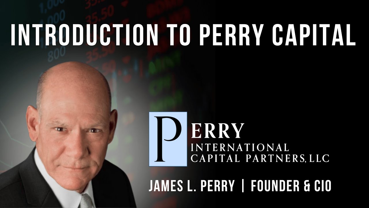 Introduction to Perry Capital Partners | James Perry | Global Macro Investment Research & Strategy