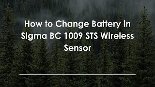How To Change Battery In Sigma Bc 1009 Sts Wireless Sensor