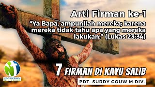 𝗙𝗶𝗿𝗺𝗮𝗻 𝗸𝗲-𝟭 “Ya Bapa, ampunilah mereka; karena mereka tidak tahu apa yang mereka lakukan.”