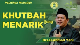 Ust.Drs.H.Ahmad Yani - Khutbah Yang Menarik