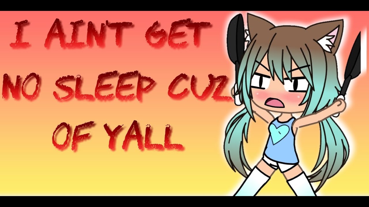 I AIN'T GET NO SLEEP CUZ OF YALL YouTube