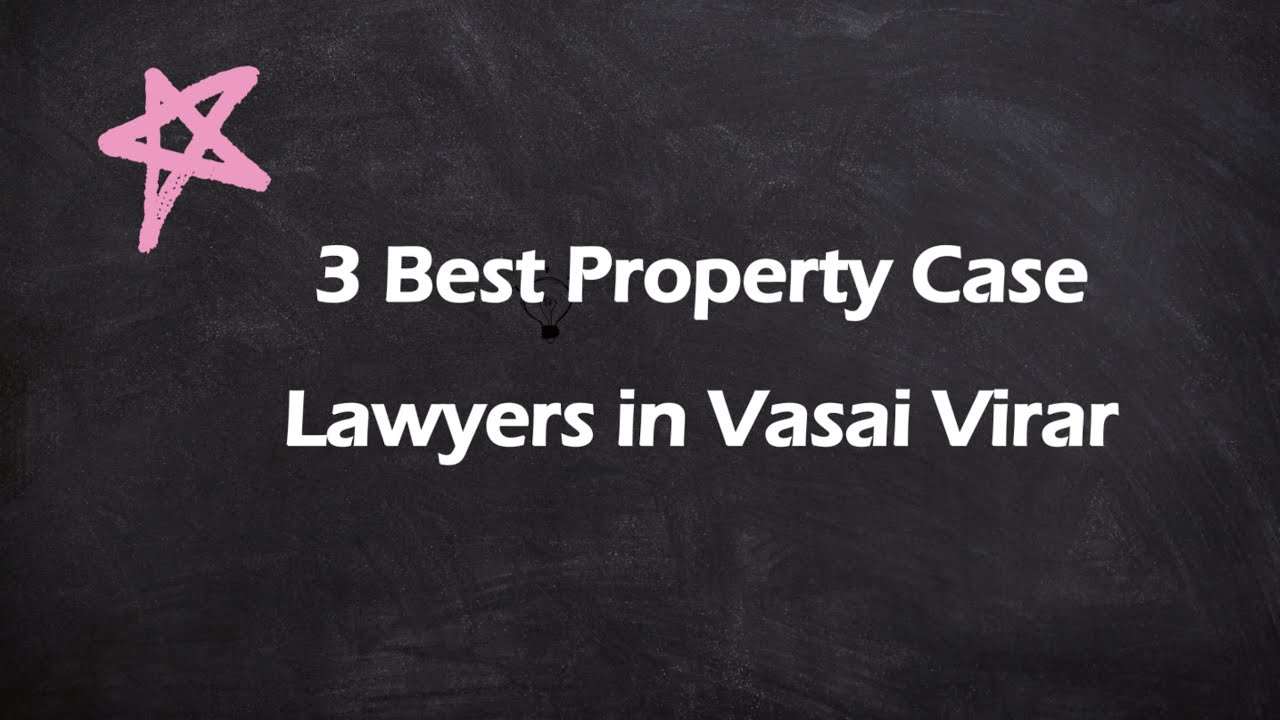 3 Best Property case lawyers in Vasai Virar, Maharashtra 2025 ...