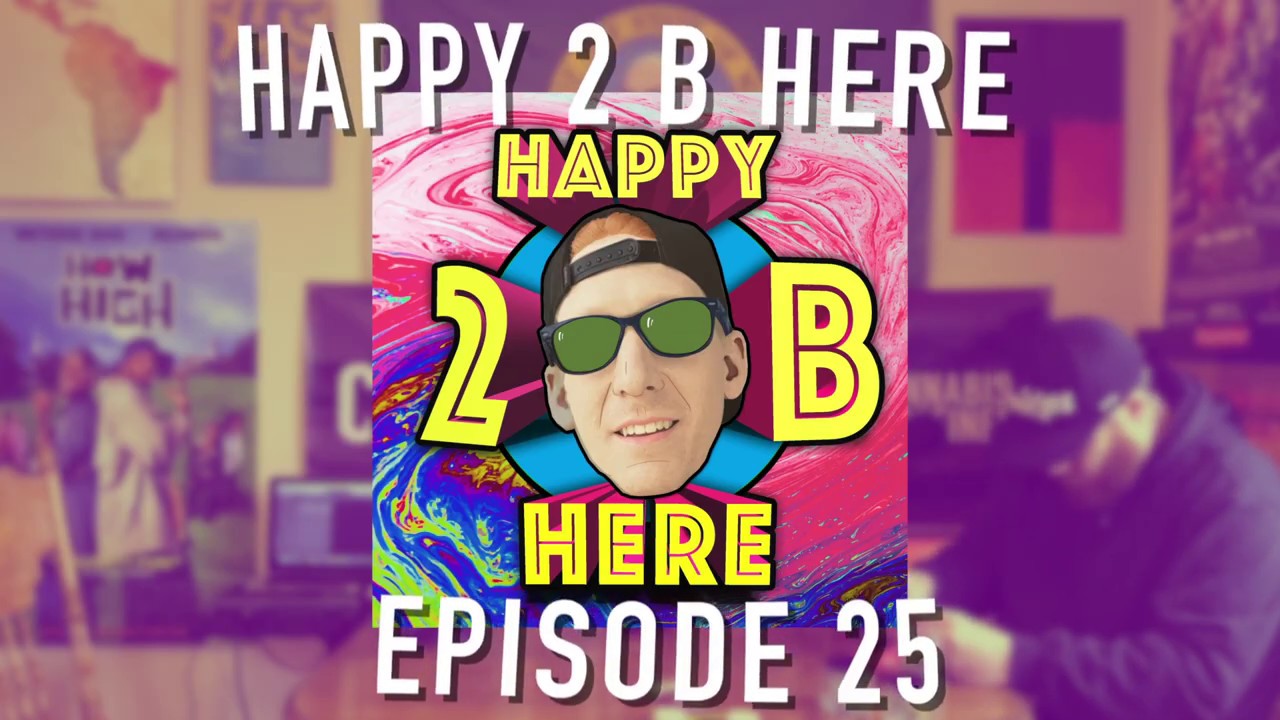 Happy 2 B Here Episode 25 - Sam Van Valer