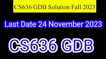 CS636 GDB Solution Fall 2023