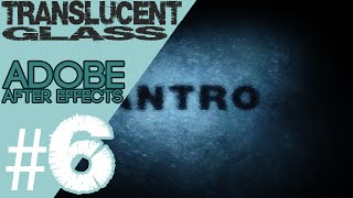 6 Translucent Glass // Adobe After Effects
