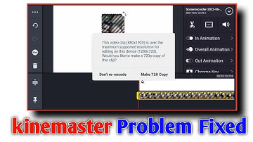 Kinemaster This video clip is over the maximum supported resolution problem fixed