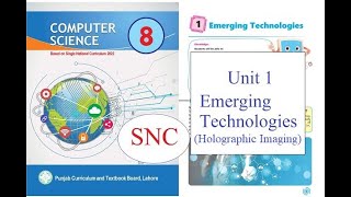 Famous Computer Class 8 Unit 1 || Emerging Technologies || Holographic Imaging || SNC || New book Profile