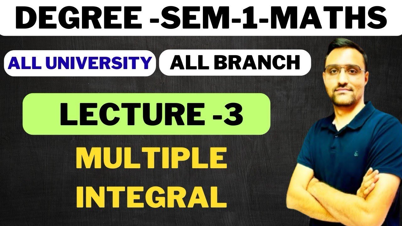 DEGREE - SEM - 1 MATHS MULTIPLE INTEGRAL LEC - 3 - YouTube