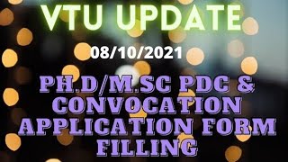 VTU UPDATE, REGARDING Ph.D/M.Sc. PDC & CONVOCATION APPLICATION FORM FILLING, 08/10/2021 #DOGOODWORLD