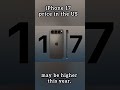 iPhone 17 price in the US may be higher this year, to start at… #iphone17pro #trending #usa