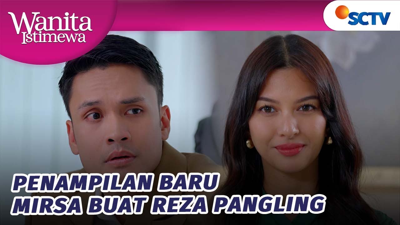 Pangling!! Reza Terpukau Dengan Penampilan Baru Mirsa | Wanita Istimewa - Episode 122