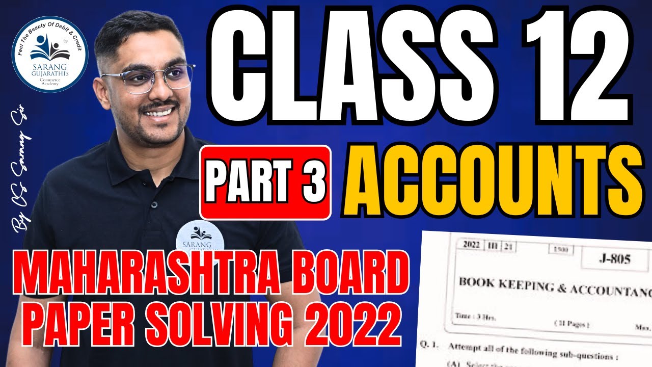 12th Accounts Maharashtra Board 2022 Paper Solving Part 3 | Guaranteed Marks | Sarang Sir | IMP