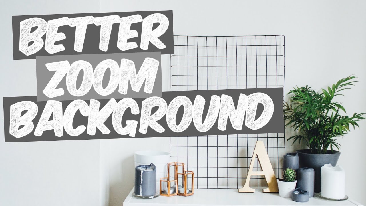 Tips to Improve Zoom Background