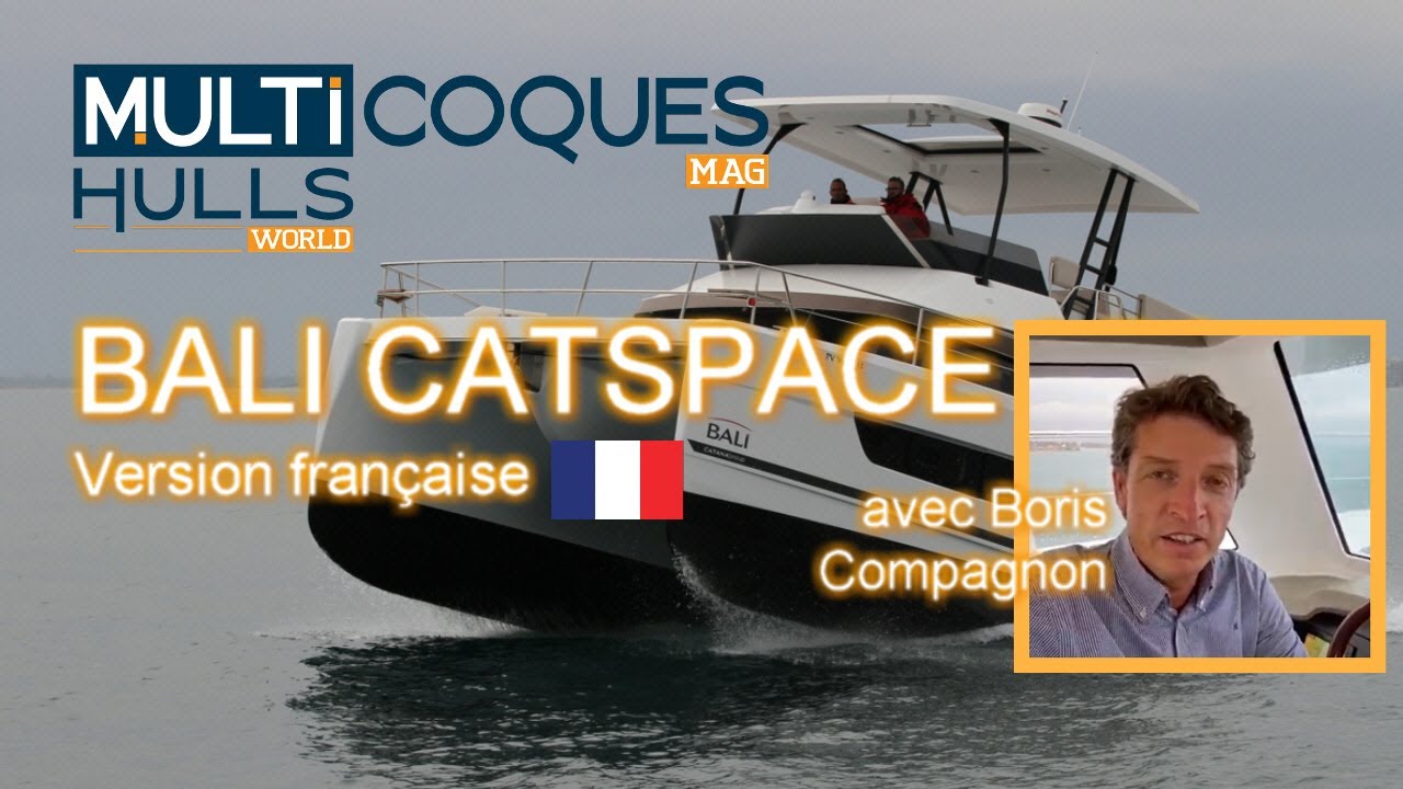 Bali Catspace Motor Yacht Catamaran – Vidéo exclusive en navigation - Multicoques Mag