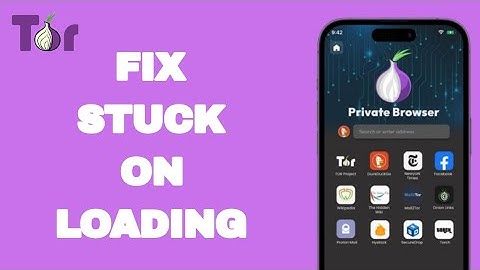 How To Fix And Solve Stuck On Loading On Tor Browser App | Easy Fix