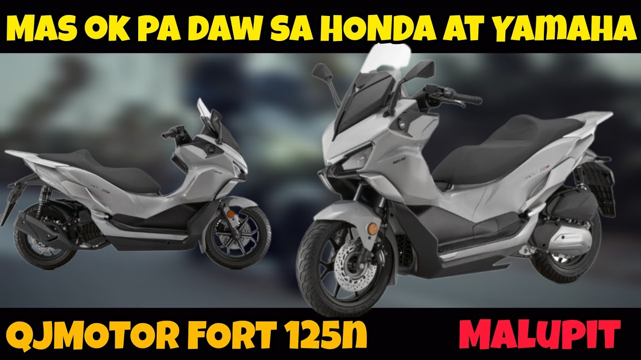 QJMOTOR FORT 125N| MAS MAGANDA KESA SA HONDA AT YAMAHA? - YouTube