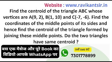 Find the centroid of the triangle ABC whose vertices are A(9, 2), B(1, 10) and C(-7, -6). Find the c