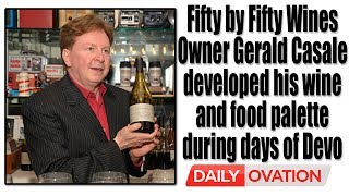 Fifty by Fifty Wines Owner Gerald Casale developed his wine and food palette during days of Devo
