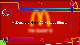 McDonald's Ident (2014) Logo Effects (List of Effects in the Description)