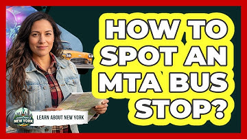How To Spot An MTA Bus Stop?