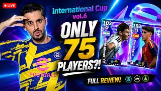 ONLY 75 PLAYERS?! 😱 FULL INTERNATIONAL CUP VOL.6 REVIEW 🔥 eFootball 2026 LIVE screenshot 3