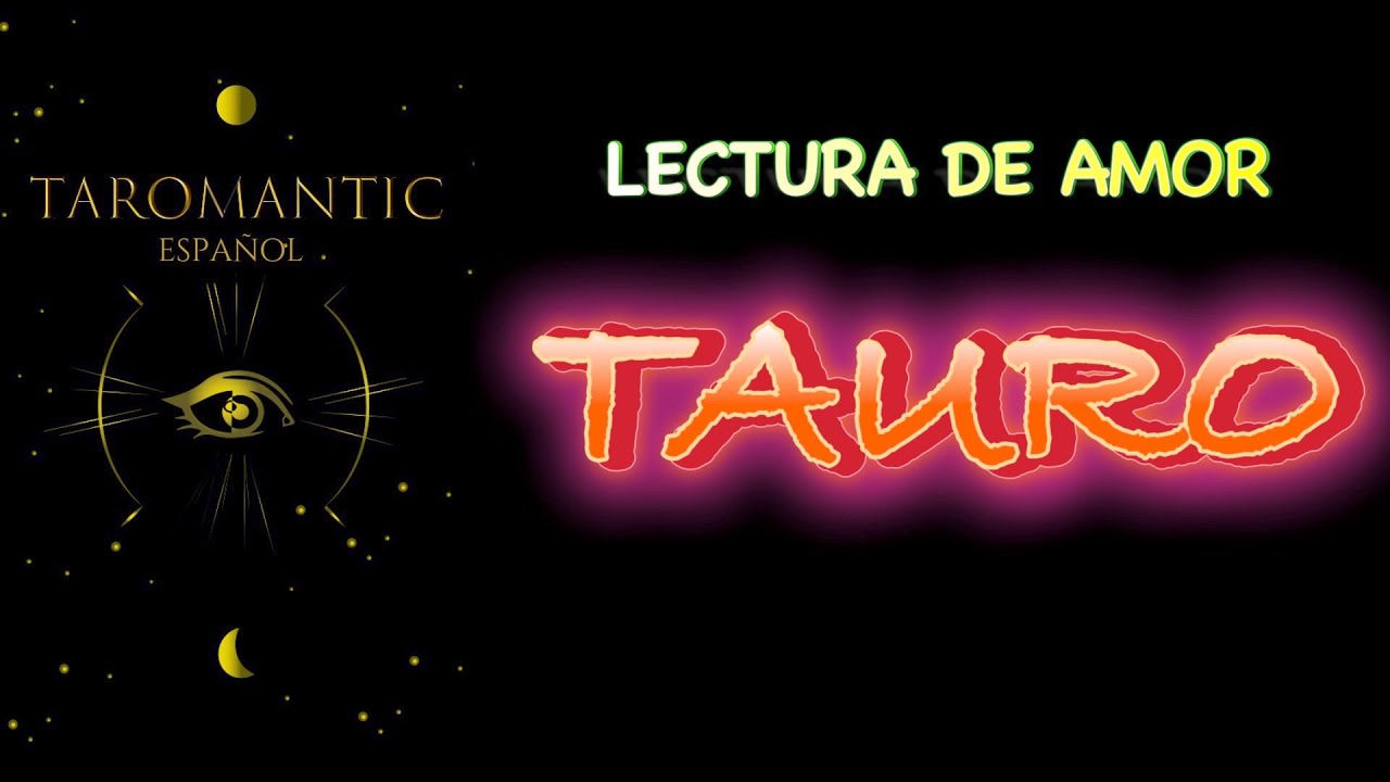 TAURO / TE CONFESARA LO QUE SIENTE INESPERADAMENTE ! NO PUEDES IMAGINAR ...