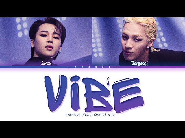 TAEYANG 'VIBE (feat. BTS JIMIN)' Lyrics (태양 지민 VIBE 가사) (Color Coded Lyrics) class=